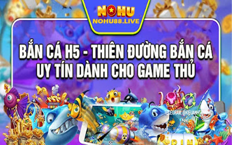 Top 1 Bắn cá h5 trò chơi bắn cá đổi thưởng lâu năm